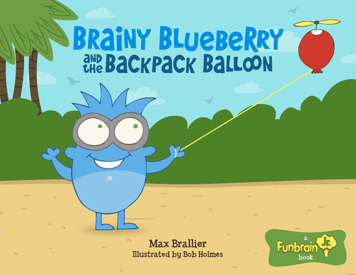 Brainy Blueberry and the Backpack Balloon -- Thumbnail